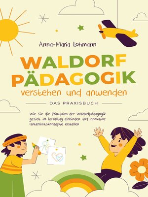 cover image of Waldorfpädagogik verstehen und anwenden--Das Praxisbuch